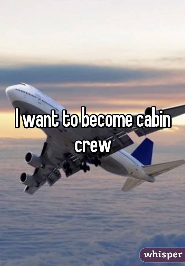 I Want To Become Cabin Crew