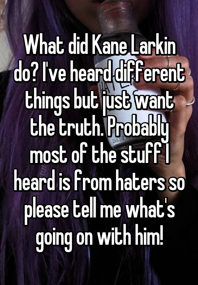 Who is kane larkin