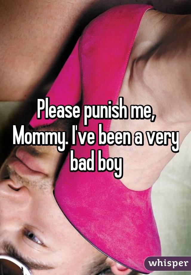 Please Punish Me Mommy Ive Bee