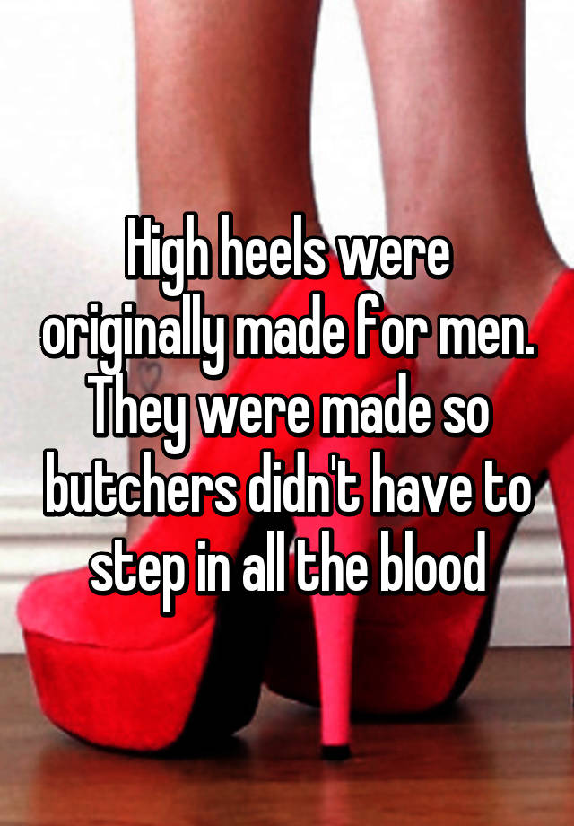 heels were made for men