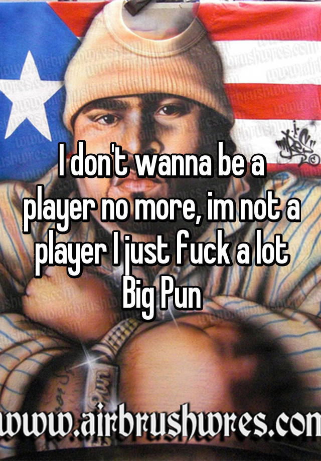 don t wanna be a player no more