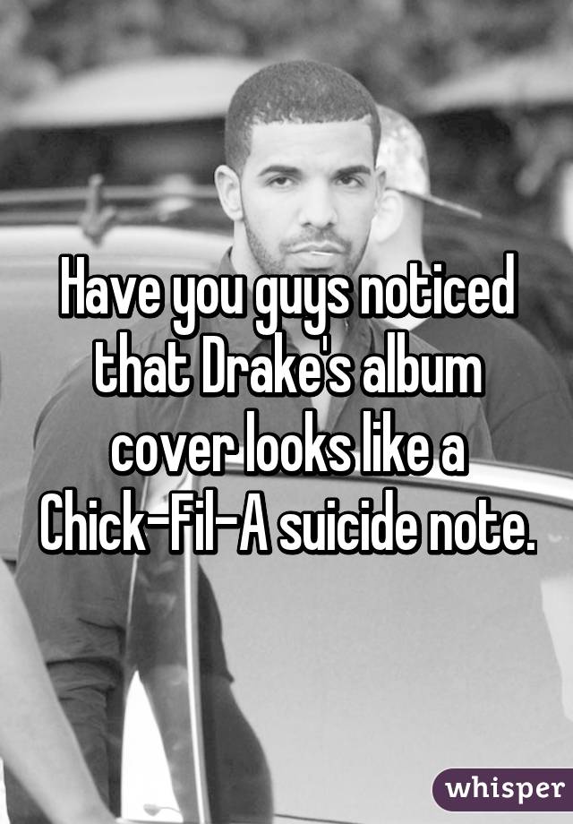 Have You Guys Noticed That Drake S Album Cover Looks Like A Chick
