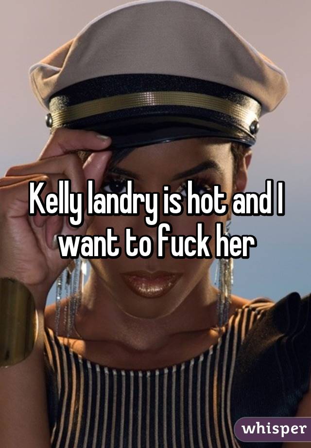 Landry hot kelly Kelly Landry