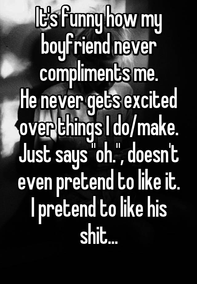 Compliments my me never boyfriend My boyfriend