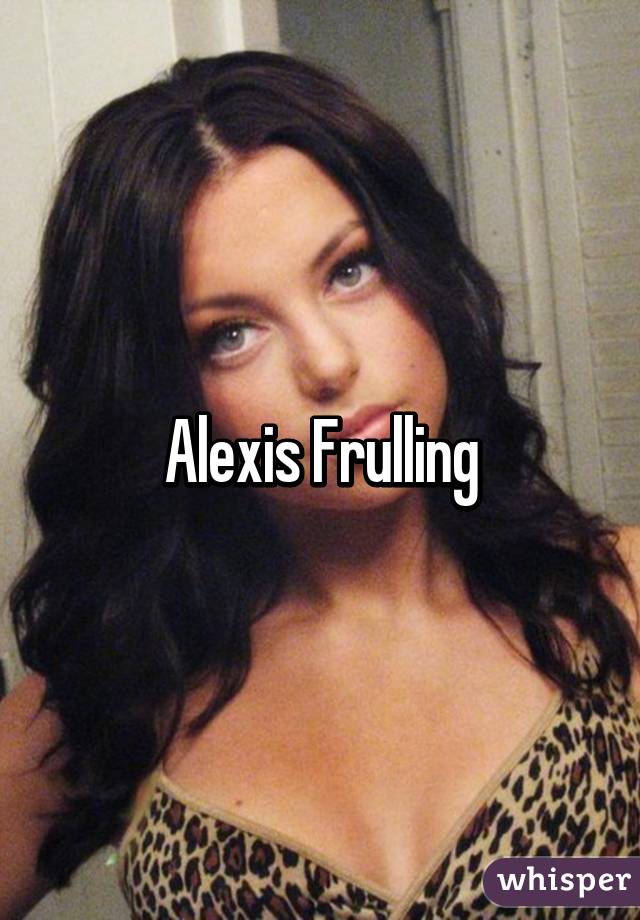 Who is alexis frulling