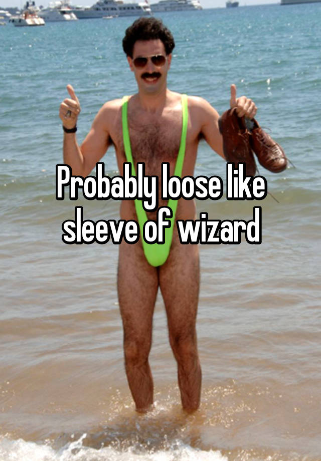 probably-loose-like-sleeve-of-wizard