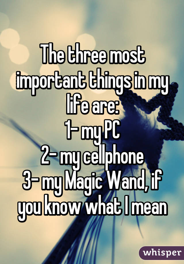 three most important things in life