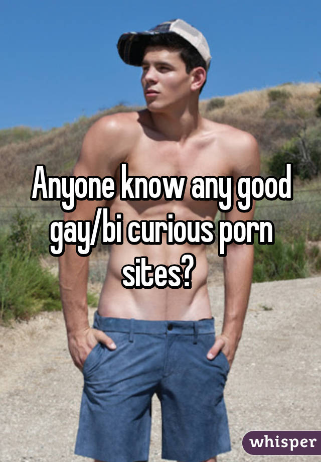 640px x 920px - Anyone know any good gay/bi curious porn sites?