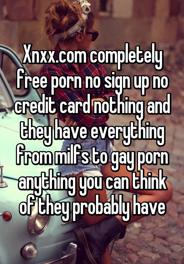 Porn No Email No Credit Card - Xnxx.com completely free porn no sign up no credit card ...