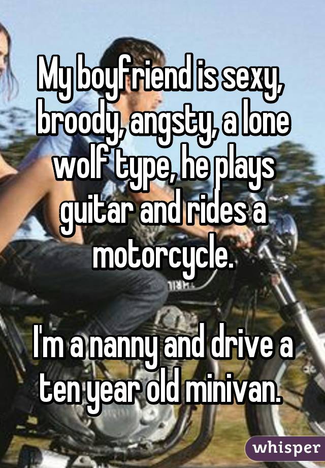 My boyfriend rides a motorcycle