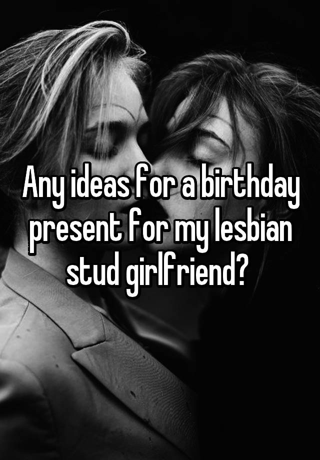 gift ideas for my lesbian girlfriend