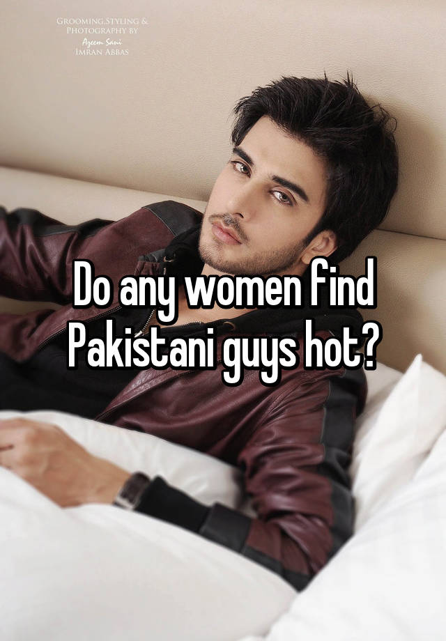 In pakistani guys what do a girl like 10 things