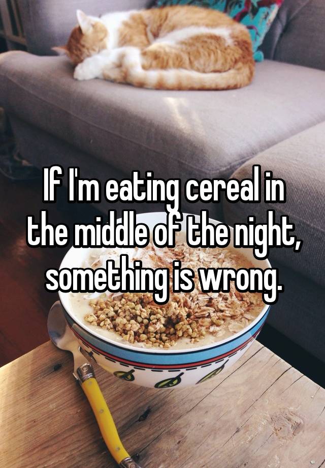 eating cereal at night