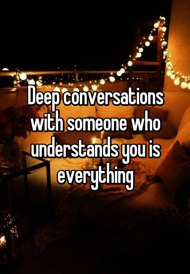 finds people deep conversations