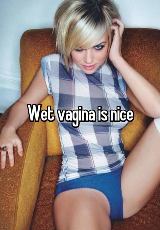 Wet Vagina 111