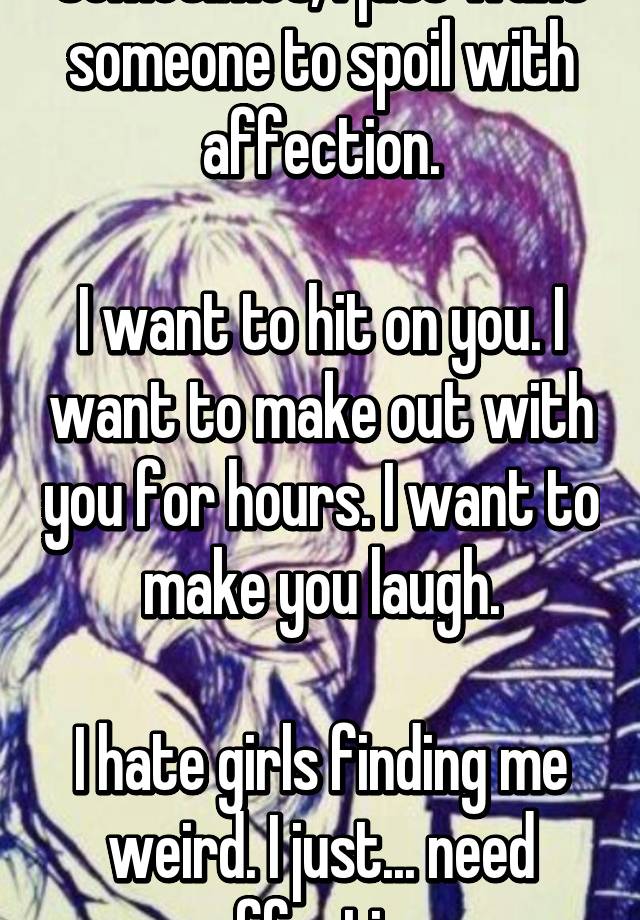 i want affection