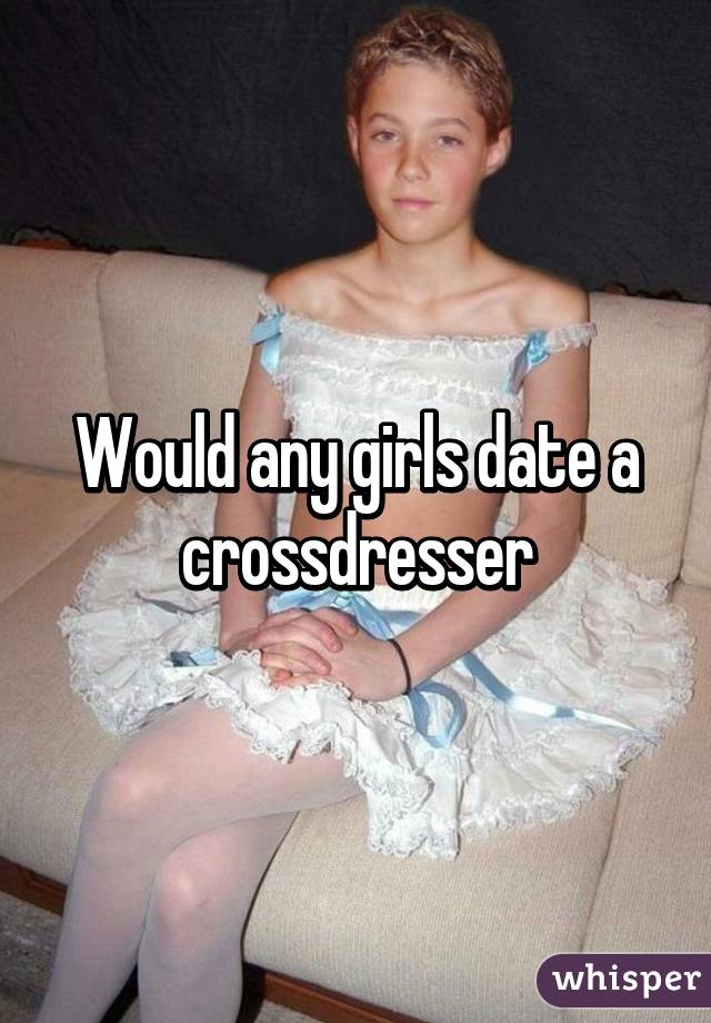 Girls who date crossdressers