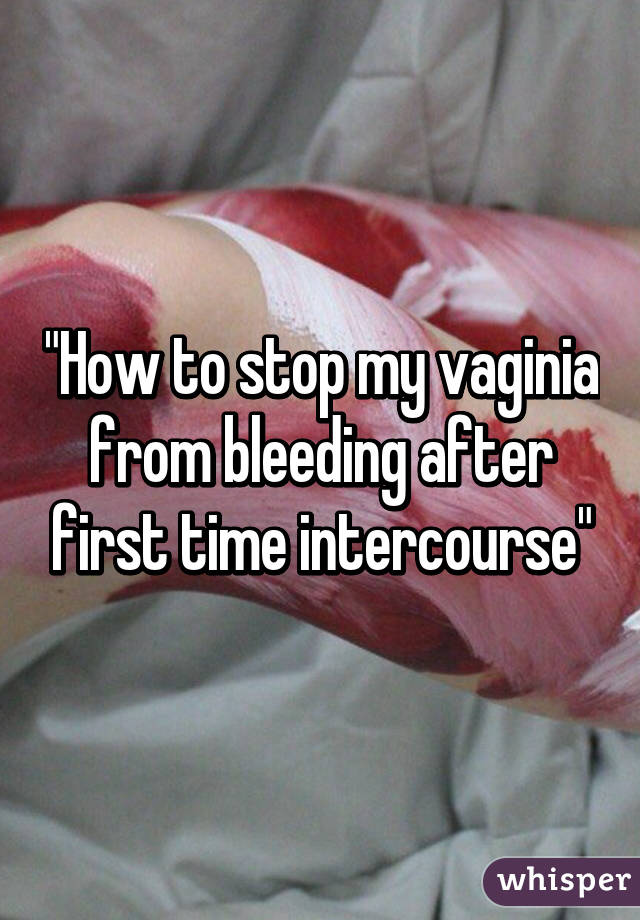 Bleeding for the first time