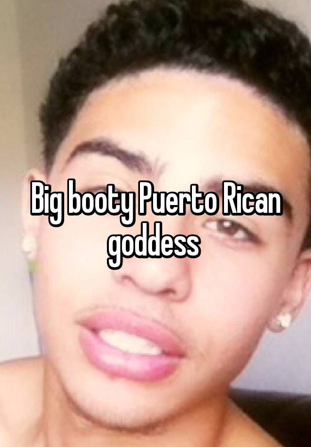 Booty big rican Puerto rican