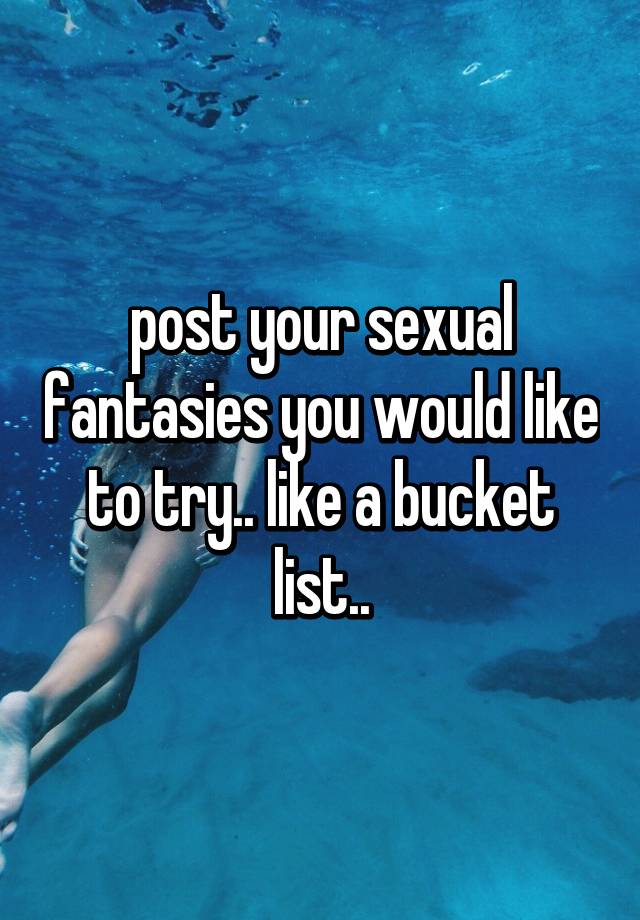 Fantasies to try sexual Women's Top