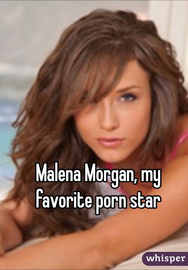 Malena Morgan Porn Star - Malena Morgan, my favorite porn star