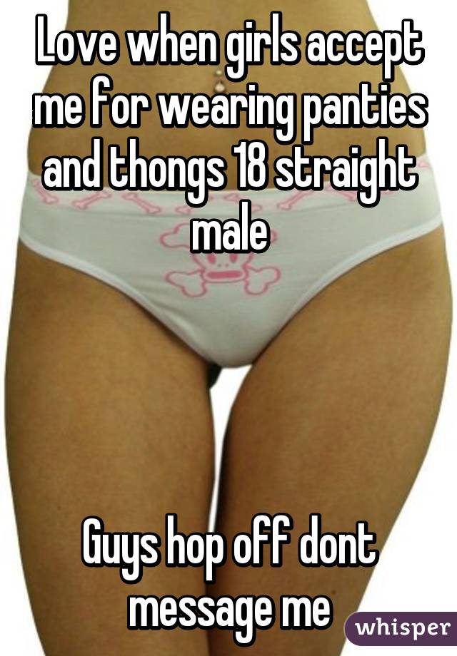 Wearing panties men straight Would You