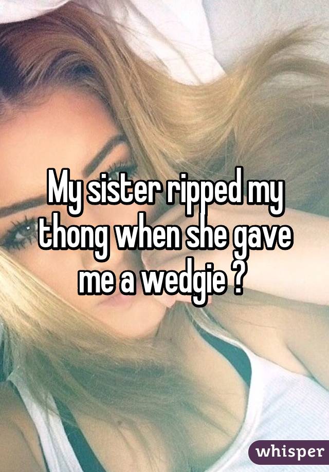 Ripping Wedgie