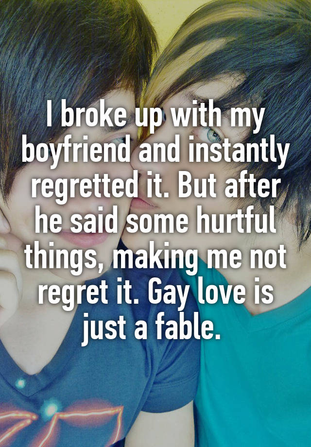 i-broke-up-with-my-boyfriend-and-instantly-regretted-it-but-after-he