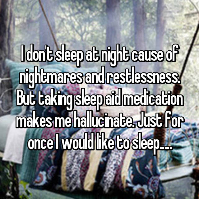 i don t sleep at all