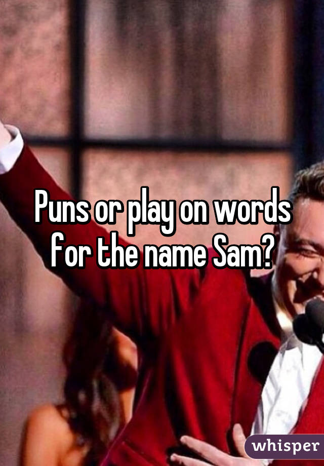 Puns with the name sammy