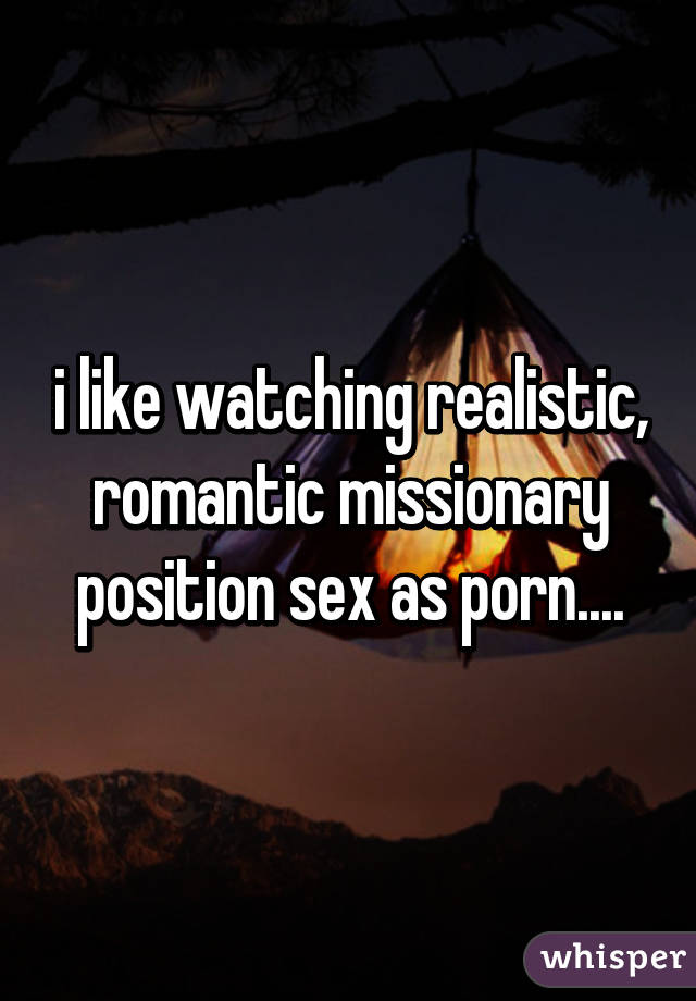 640px x 920px - i like watching realistic, romantic missionary position sex ...