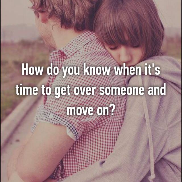 this-is-how-you-know-when-it-s-time-to-move-on-from-someone-you-love