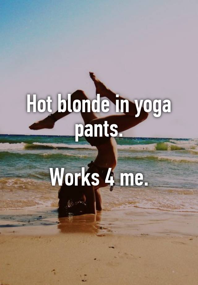 Hot Blondes Yoga Pants