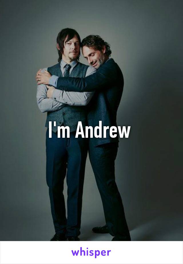 I'm Andrew 