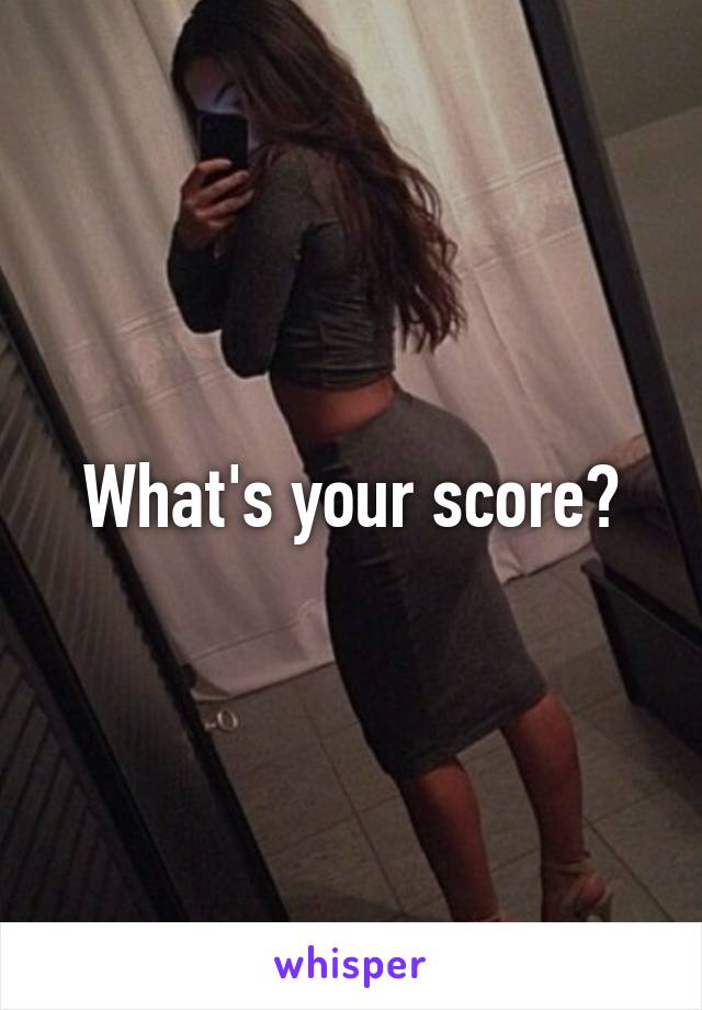 What's your score?