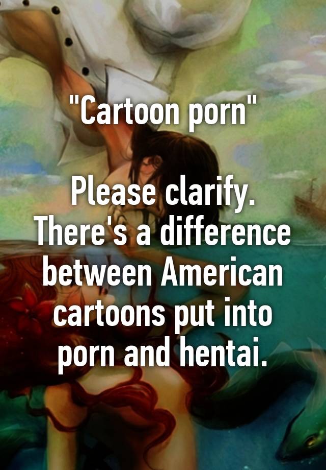 American Cartoon Vs Hentai Porn - Cartoon porn\