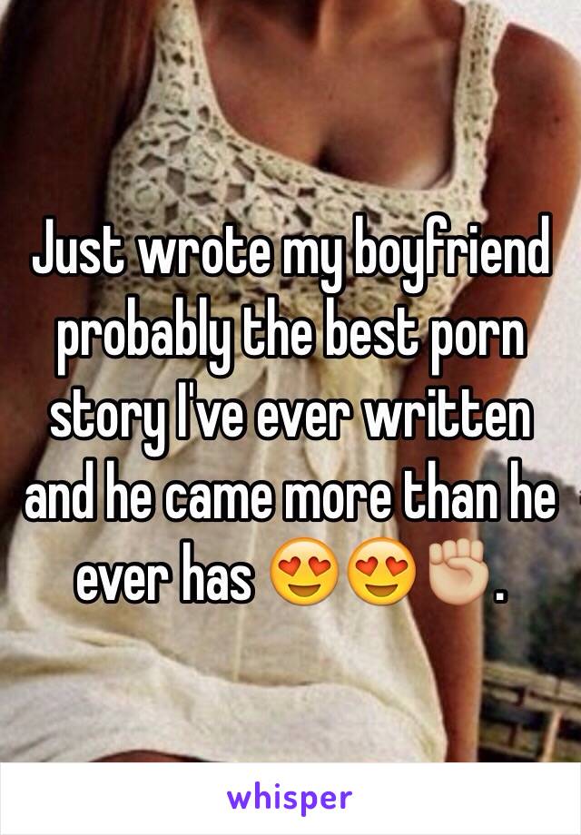 Best Boyfriend Ever - Just wrote my boyfriend probably the best porn story I've ...
