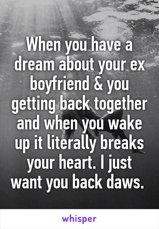 An when about boyfriend ex dream you 30 Reasons