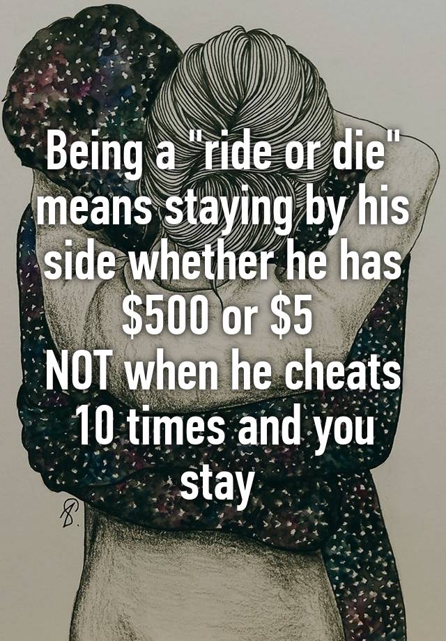 being-a-ride-or-die-means-staying-by-his-side-whether-he-has-500-or