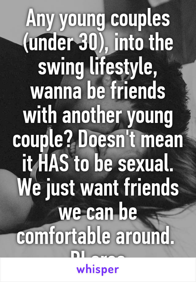 Any Young Couples Under 30 Into The Swing Lifestyle