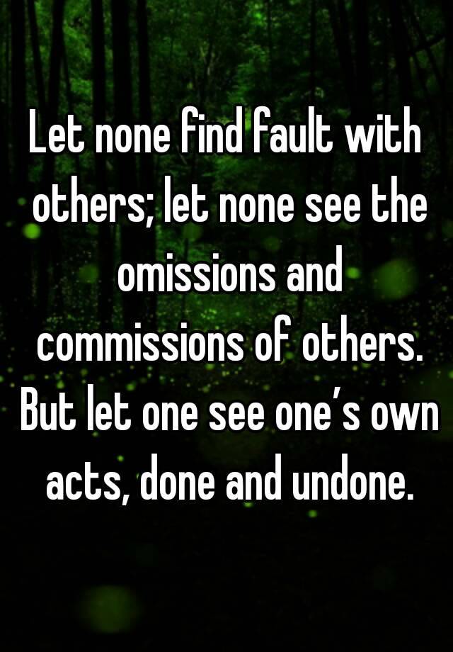 don-t-find-fault-with-others-with-yourself-or-with-circumstances-and