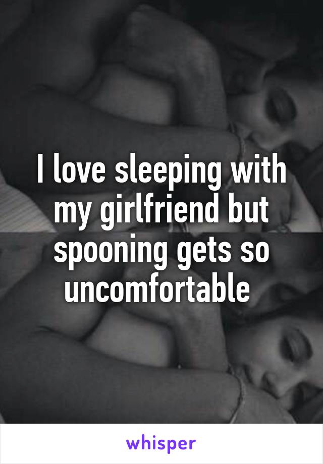 With girlfriend spooning 19 Common