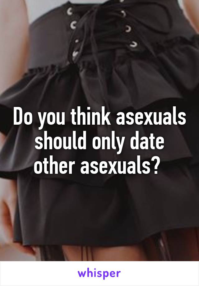 do asexual date