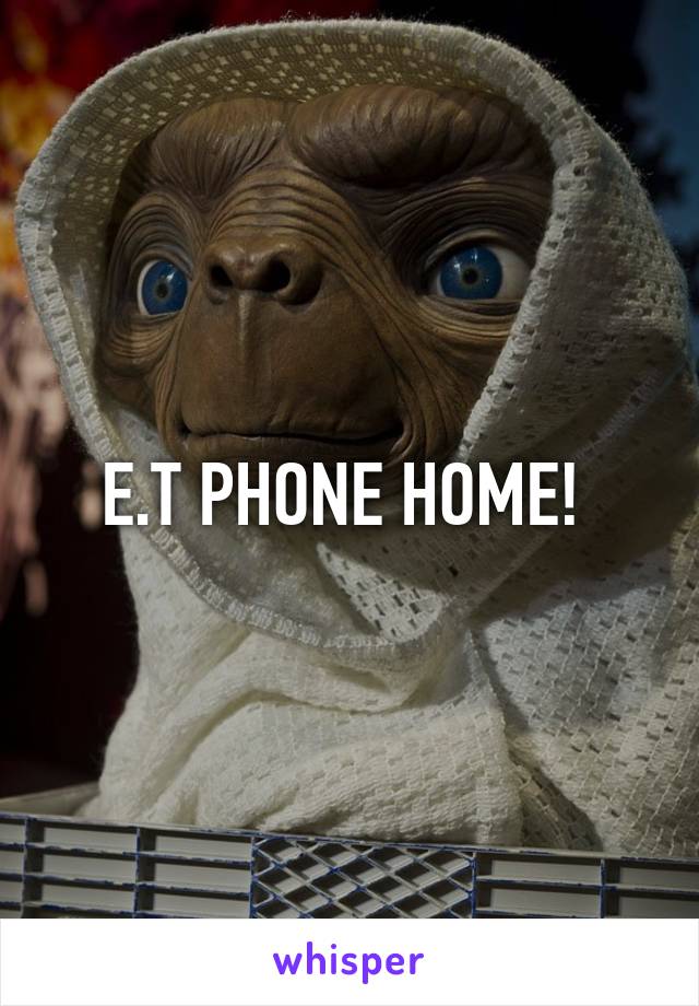 ET PHONE HOME