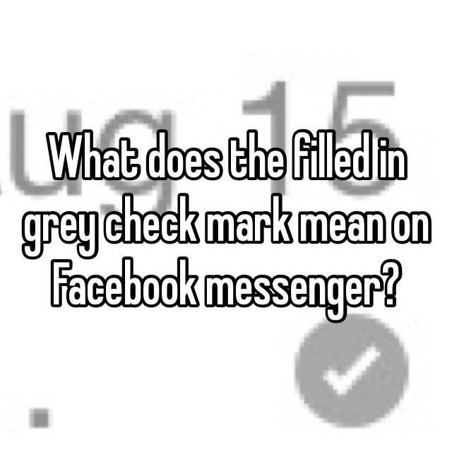 Facebook Messenger Check Mark Filled In - Iwanna Fly