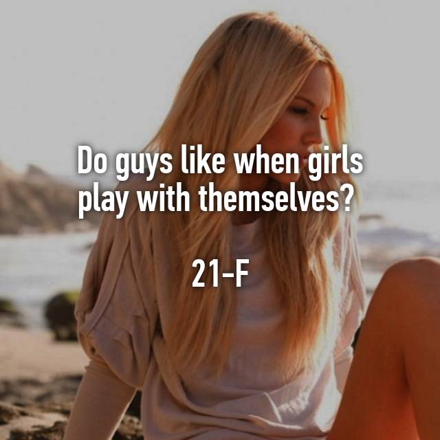 Play themselves do with girls why This Cornell