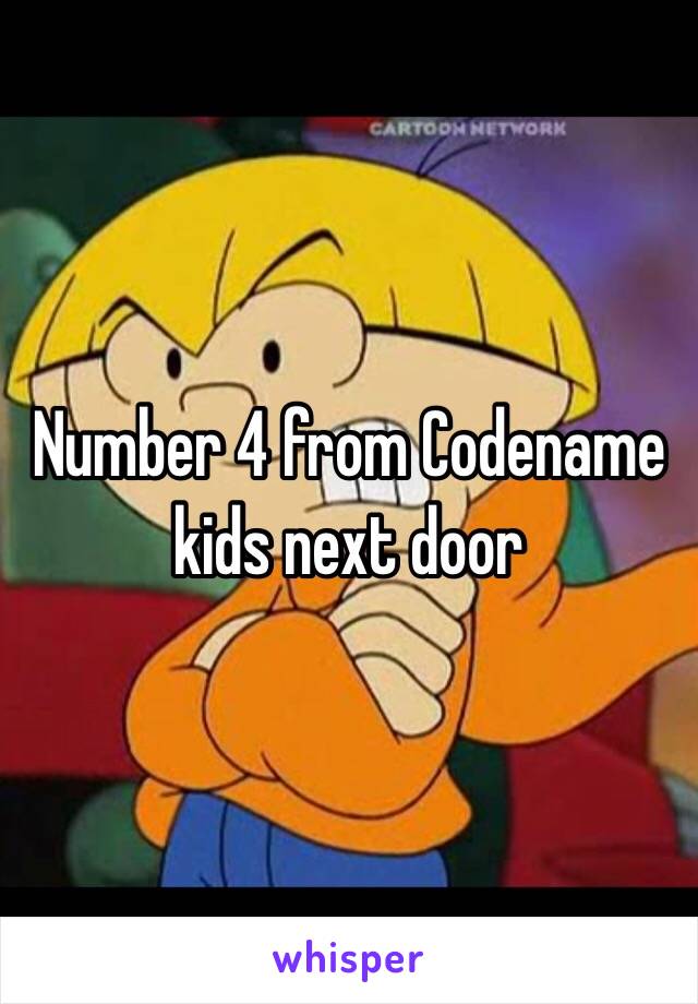 Number 4 From Codename Kids Next Door