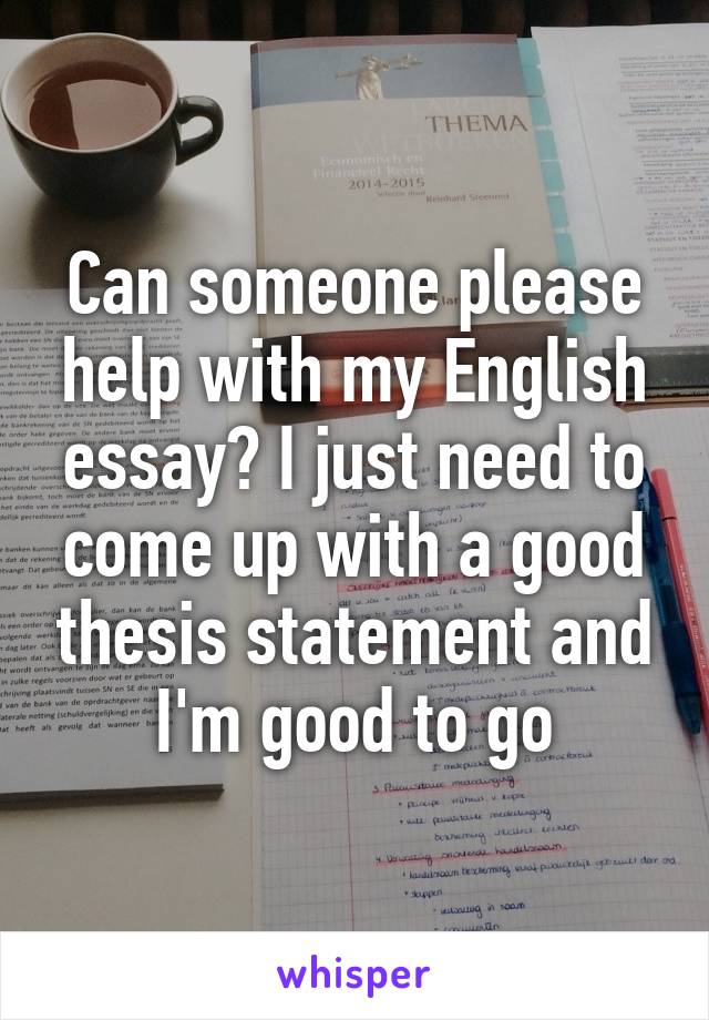 i need help with my english essay