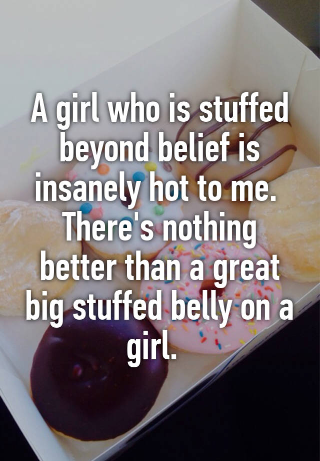 Stuffed girl belly