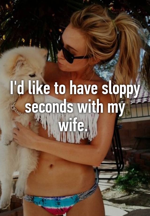 Sloppy second wife
